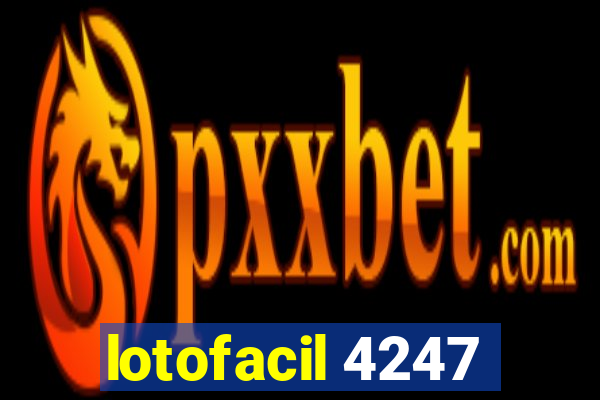 lotofacil 4247